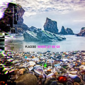 Placebo Never Let Me Go album review